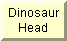 Dinosaur Head
