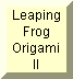 Leaping Frog Origami II