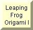 Leaping Frog Origami I